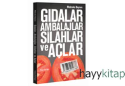 Gıdalar, Ambalajlar, Silahlar ve Açlar