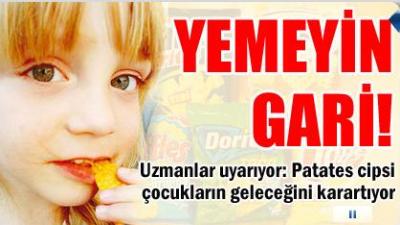 Cipsdeki büyük tehlike